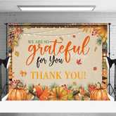 Lofaris We Are So Grateful For You Thanksgiving Backdrop Rustic Autumn with Pumpkins Fall Harvest Party Decor